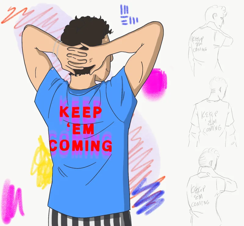 A young man seen from behind, hands on his head, his blue shirt printed “Keep ’em coming”, with sketches beside him.